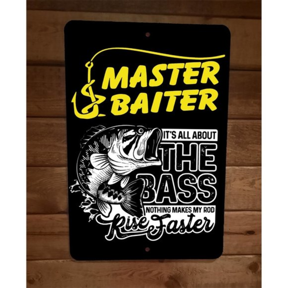 Master Baiter its All About the Bass Fish 24 Hours 8x12 Metal Wall Sign